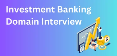 Investment-Banking-Domain-Interview