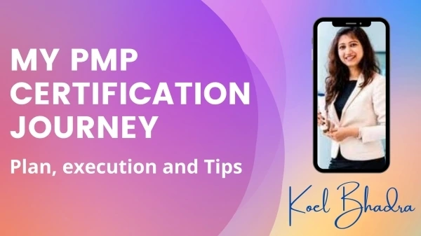 Koel Bhadra's PMP Certification journey