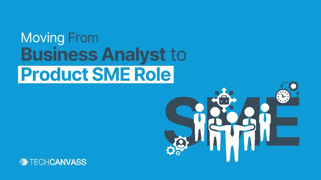Moving from Business Analyst to Product SME