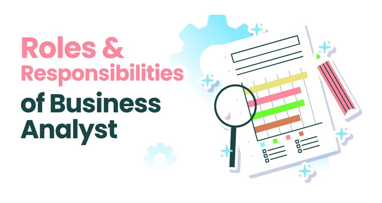 What are the Roles and Responsibilities of Business Analyst?-Techcanvass