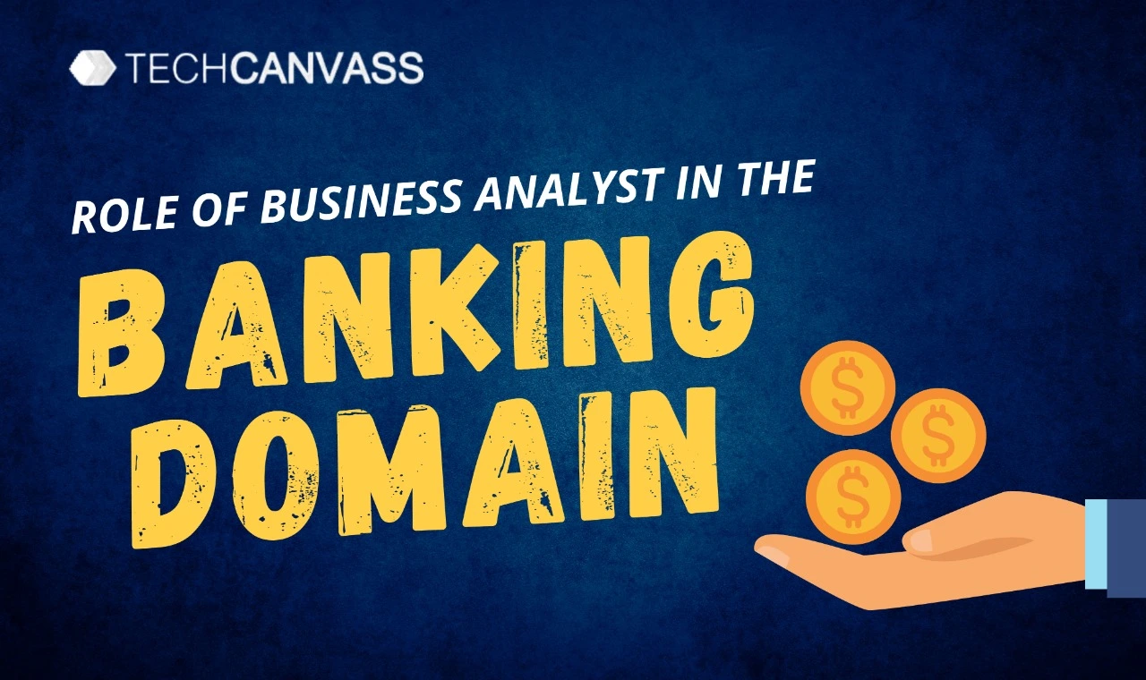 What Is the Role of Business Analyst In Banking Sector?